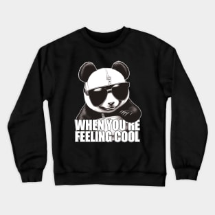 Panda with Sunglasses | When You're Feeling Cool Crewneck Sweatshirt